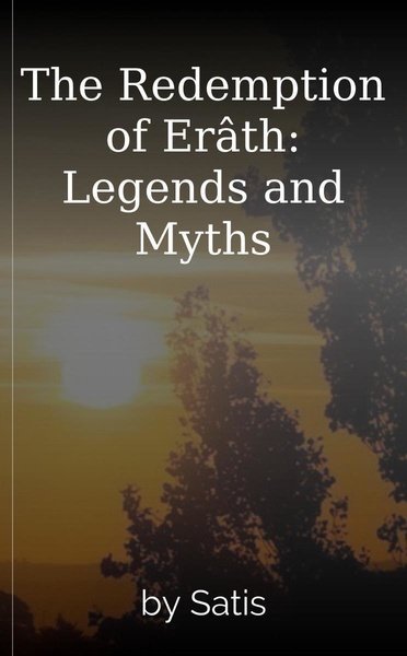 The Redemption of Erâth: Legends and Myths
