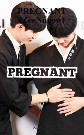 PREGNANT (ZeeNunew)