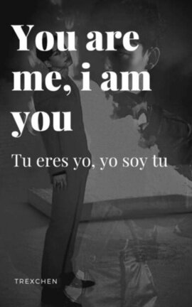 Tu eres yo, yo soy tú