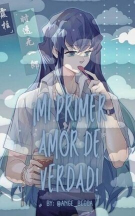 ¡Mi primer amor de verdad! || Muichirō Tokitō. KNY