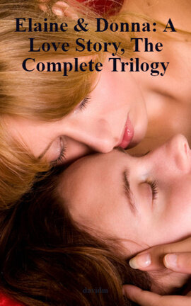 Elaine & Donna: A Love Story, The Complete Trilogy