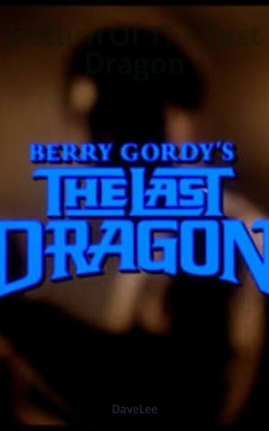 Return Of The Last Dragon