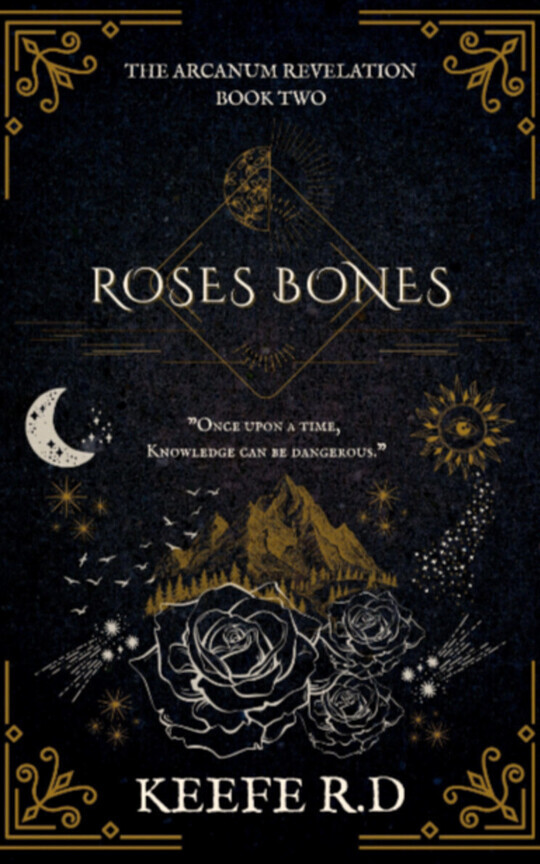 Roses Bones (Book 2 of The Arcanum Revelation)