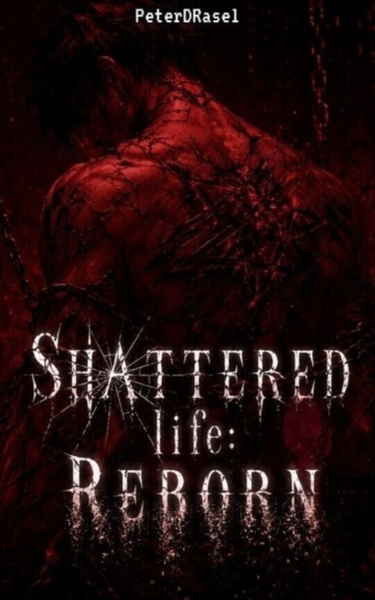 Shattered life: REBORN