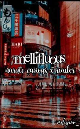 𝐌𝐄𝐋𝐋𝐈𝐅𝐋𝐔𝐎𝐔𝐒 ━ NARUTO VARIOUS! X READER