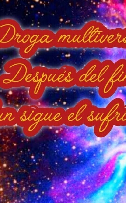 Droga multiversal un inicio del finall