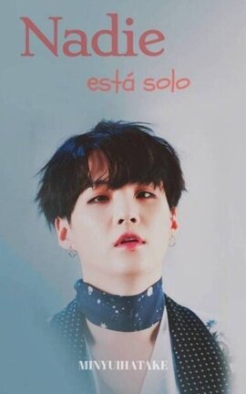 Nadie está solo ••Yoongi••