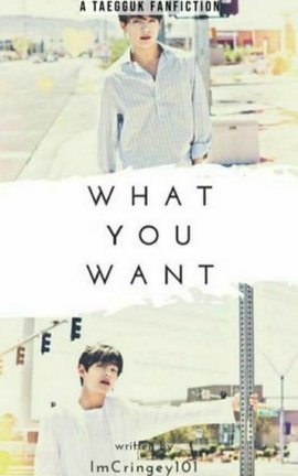 What You Want /Taegguk/