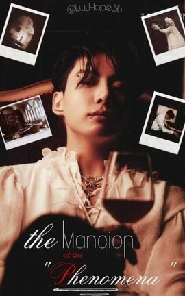 the mansion of the "phenomena" |kooktae 