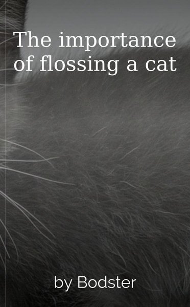 The importance of flossing a cat
