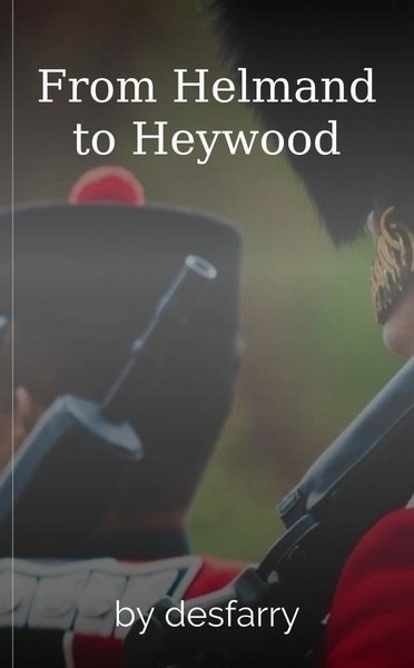 From Helmand to Heywood