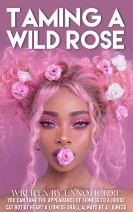 Taming A Wild Rose