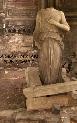 A GRAVE MISTAKE