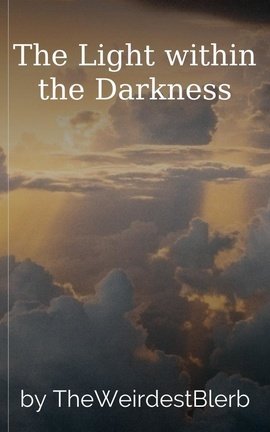 The Light within the Darkness