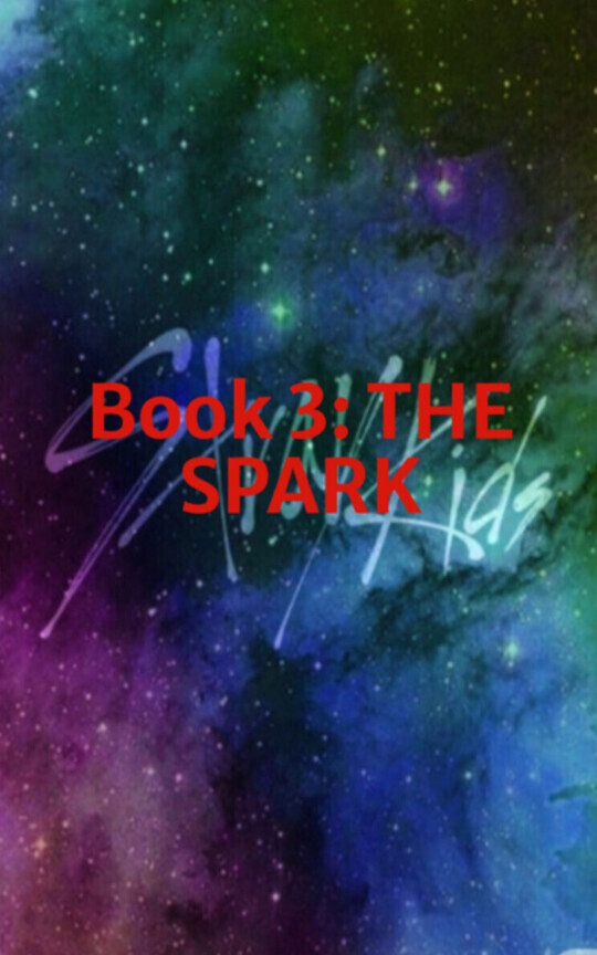 Book 3: THE SPARK