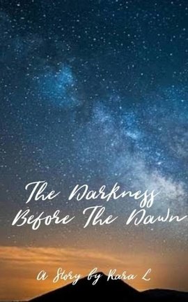 The Darkness Before The Dawn