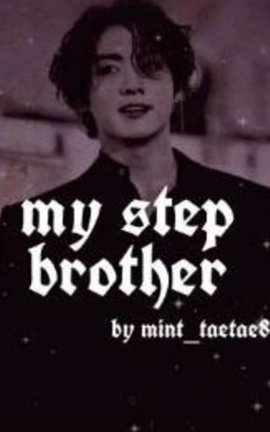 My Step-Brother (y/n fanfic)