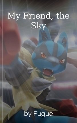 My Friend, the Sky