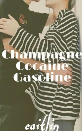 Champagne Cocaine Gasoline
