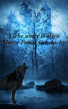 Liebe unter Wölfen /Harry Potter 