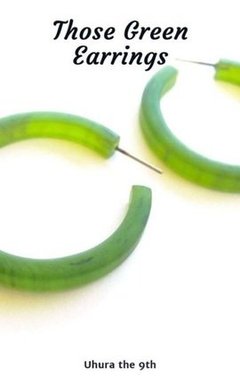 Those Green Earrings