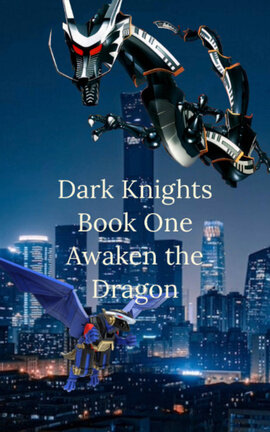Dark Knights Book One Awaken the Dragon