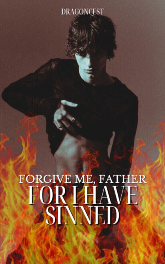 FORGIVE ME FATHER, FOR I HAVE SINNED (lucemond)