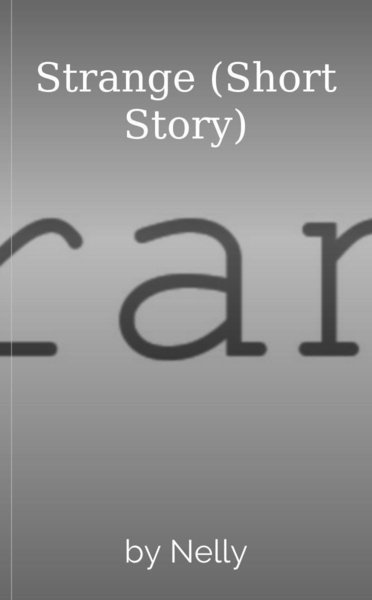 Strange (Short Story)