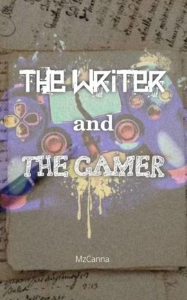 The Writer & The Gamer