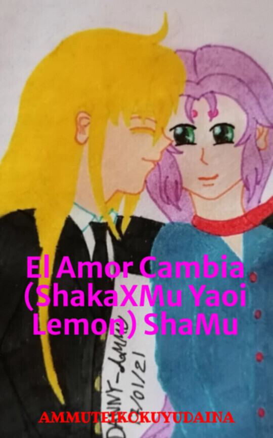 El Amor Cambia (ShakaXMu Yaoi Lemon) ShaMu