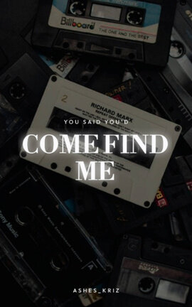 (You Said You'd) Come Find Me