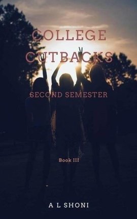 College Cutbacks: Second Semester
Book III