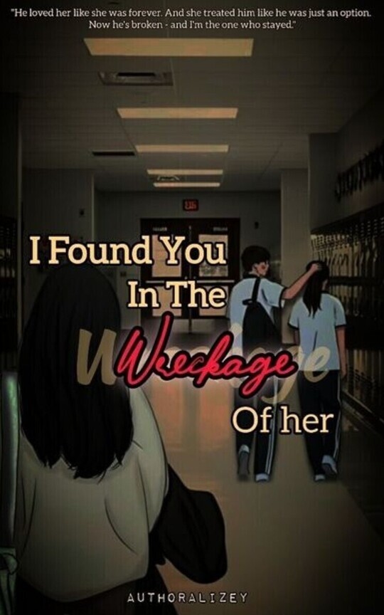 I Found You In The Wreckage Of Her 