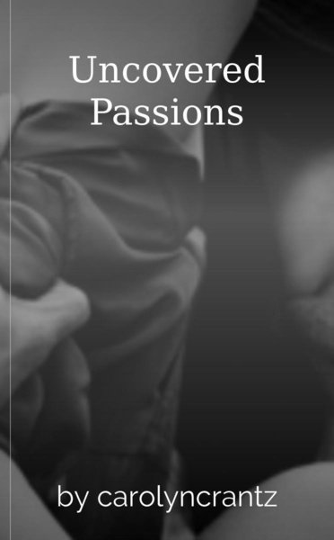 Uncovered Passions