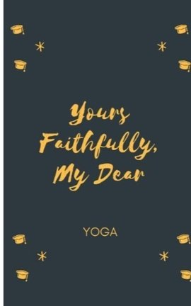 Yours Faithfully, My Dear
