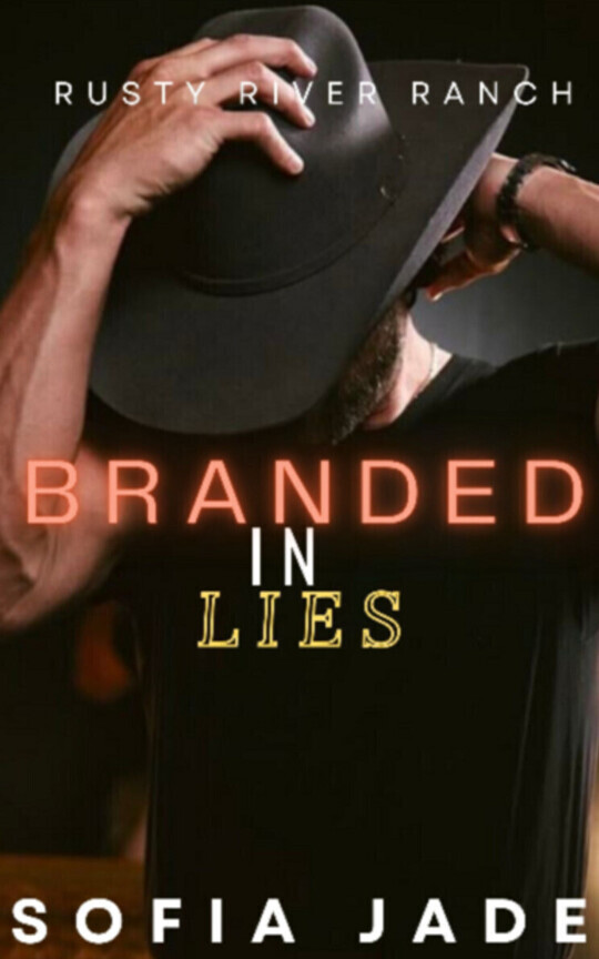 Branded in Lies (Book 1: Rusty River Ranch Series)