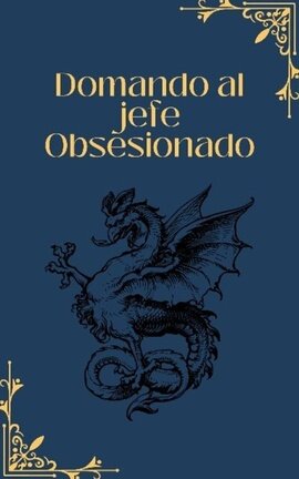Domando al jefe obsesionado.