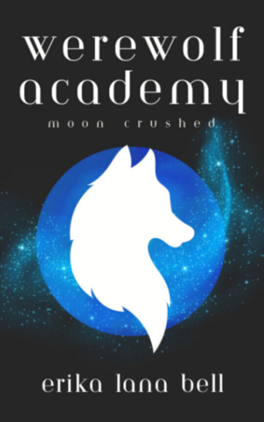 Werewolf Academy : Moon Crushed (Book 3)