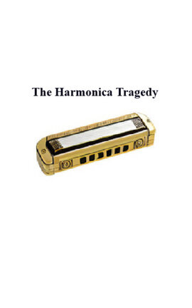 The Harmonica Tragedy