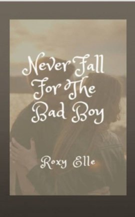 Never Fall For The Bad Boy