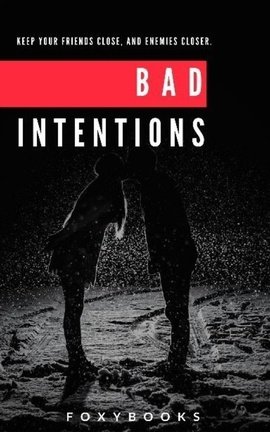 Bad Intentions
