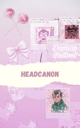 Bottom Damian Headcanon