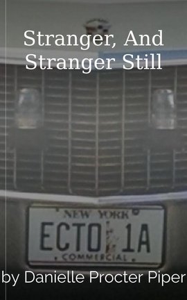 Stranger, And Stranger Still