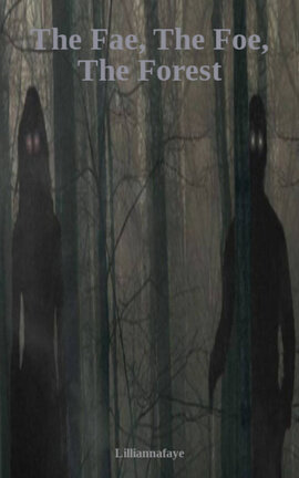 The Fae, The Foe, The Forest