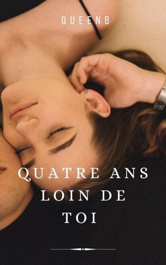 Quatre ans loin de toi