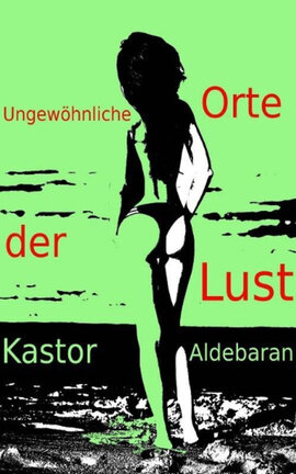 Ungewöhnliche Orte der Lust