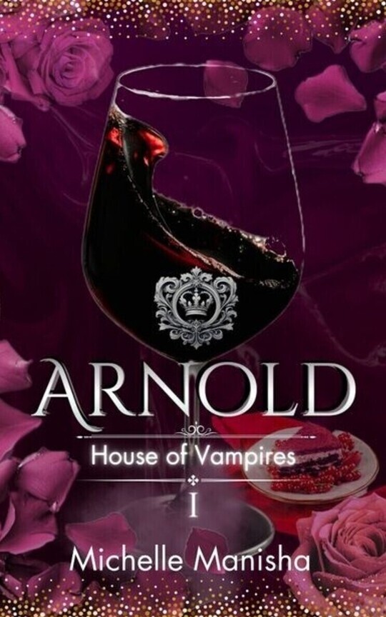 Arnold: Book 1 of The House of Vampires 
