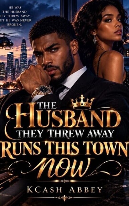 THE HUSBAND THEY THREW AWAY RUNS THIS TOWN NOW - 1