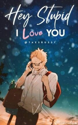 𝐇𝐄𝐘 𝐒𝐓𝐔𝐏𝐈𝐃, 𝐈 𝐋𝐎𝐕𝐄 𝐘𝐎𝐔 › Tsukki