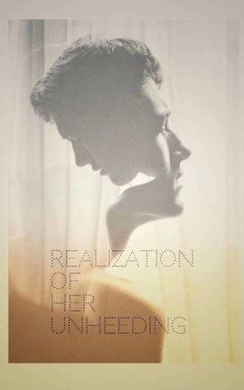 Realization of Her Unheeding